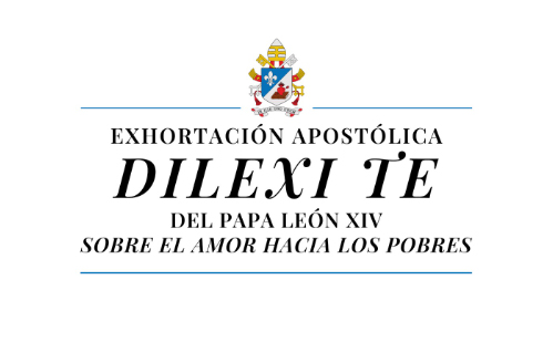 Exhortación Apostólica Dilexi te sobre el amor a los pobres – Papa León XIV